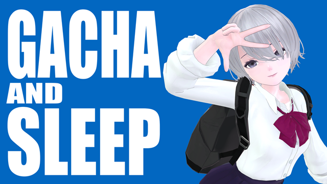 GACHA AND SLEEP title